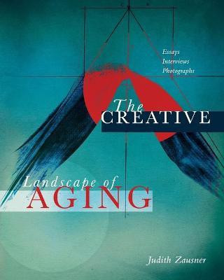 The Creative Landscape of Aging(English, Paperback, Zausner Judith)