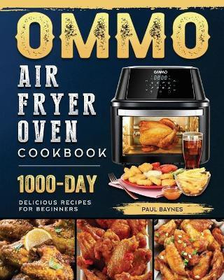 OMMO Air Fryer Oven Cookbook(English, Paperback, Baynes Paul)