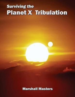Surviving the Planet X Tribulation(English, Paperback, Masters Marshall)
