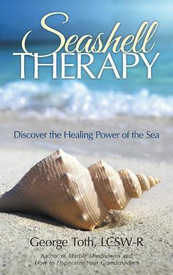 Seashell Therapy(English, Hardcover, Toth Lcsw-R George)