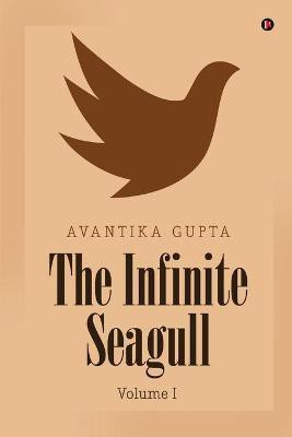 The Infinite Seagull(English, Paperback, Avantika Gupta)