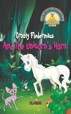 Grooty Fledermaus And The Unicorn's Horn(English, Hardcover, Kruse D L)