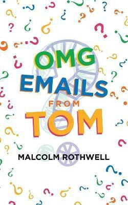 Omg Emails from Tom(English, Paperback, Rothwell Malcolm)