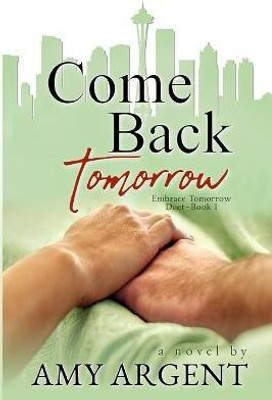 Come Back Tomorrow(English, Paperback, Argent Amy)