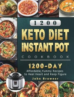 1200 Keto Diet Instant Pot Cookbook(English, Hardcover, Brawner John)