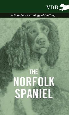 The Norfolk Spaniel - A Complete Anthology of the Dog(English, Hardcover, Various)