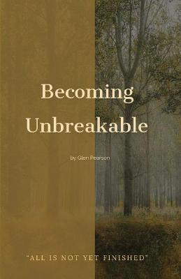 Becoming Unbreakable(English, Paperback, Pearson Glen)