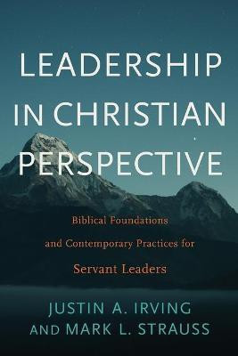 Leadership in Christian Perspective(English, Paperback, Irving Justin A.)