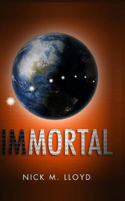 Immortal(English, Paperback, Lloyd Nick M)
