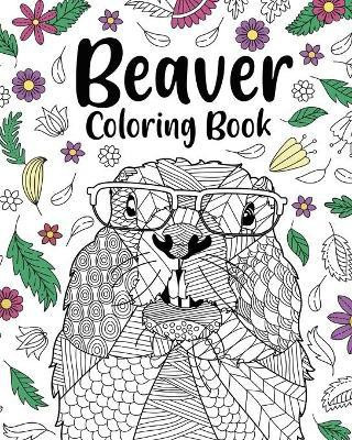 Beaver Coloring Book(English, Paperback, Paperland)