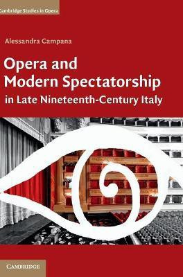 Opera and Modern Spectatorship in Late Nineteenth-Century Italy(English, Hardcover, Campana Alessandra)