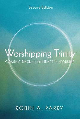 Worshipping Trinity, Second Edition(English, Paperback, Parry Robin A.)