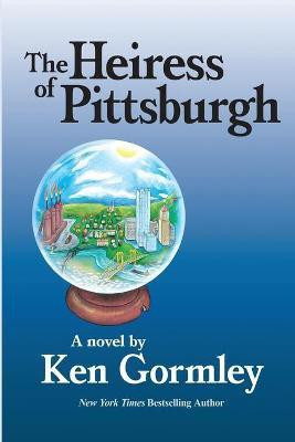 The Heiress of Pittsburgh(English, Paperback, Gormley Ken)