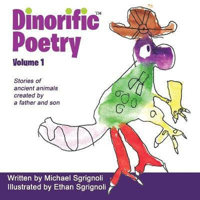 Dinorific Poetry Volume 1(English, Paperback, Sgrignoli Michael)