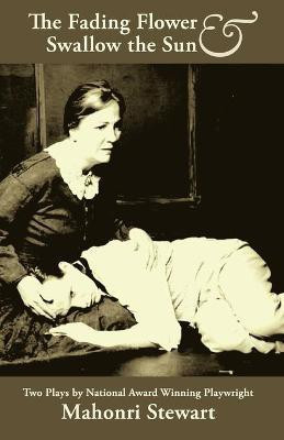 The Fading Flower and Swallow the Sun(English, Paperback, Stewart Mahonri)