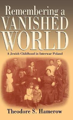 Remembering a Vanished World(English, Hardcover, Hamerow Theodore S.)