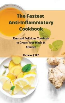 The Fastest Anti-Inflammatory Cookbook(English, Hardcover, Jollif Thomas)