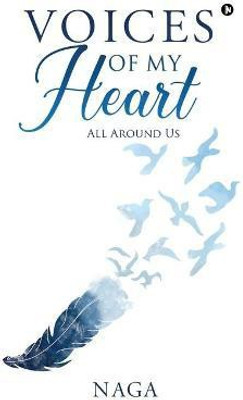 Voices of My Heart(English, Paperback, Naga)