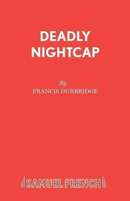 Deadly Nightcap(English, Paperback, Durbridge Francis)