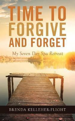 Time to Forgive and Forget(English, Paperback, Kelleher-Flight Brenda)