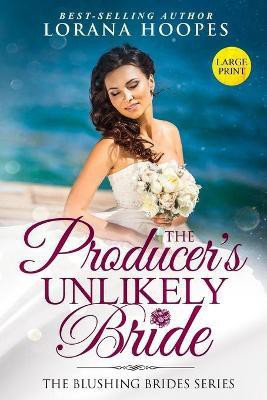 The Producer's Unlikely Bride Large Print Edition(English, Paperback, Hoopes Lorana)