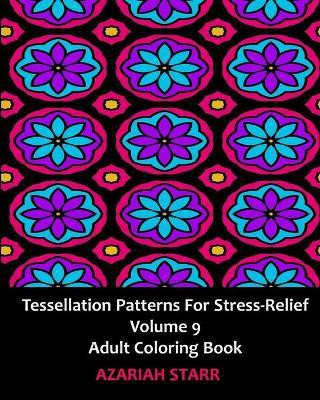 Tessellation Patterns for Stress-Relief Volume 9(English, Paperback, Starr Azariah)