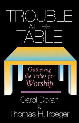 Trouble at the Table(English, Paperback, Troeger Thomas H.)