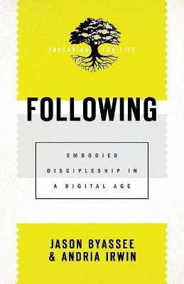 Following - Embodied Discipleship in a Digital Age(English, Paperback, Byassee Jason)