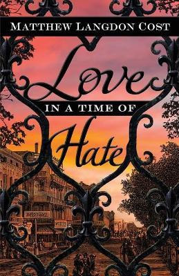 Love in a Time of Hate(English, Paperback, Cost Matthew Langdon)