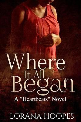 Where It All Began(English, Paperback, Hoopes Lorana L)