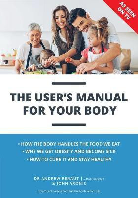 The User's Manual For Your Body(English, Paperback, Renaut Andrew)