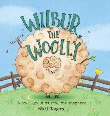 Wilbur the Woolly(English, Hardcover, Rogers Nikki)