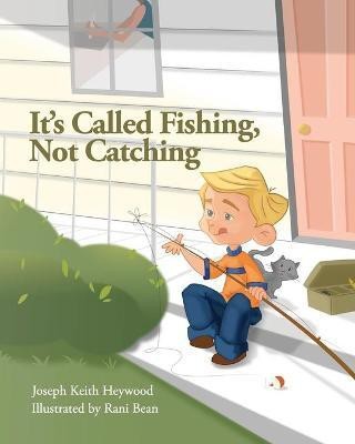 It's Called Fishing, Not Catching(English, Paperback, Heywood Joseph Keith)