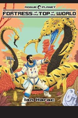 Rogue Planet - Fortress At The Top Of The World(English, Paperback, Harac Ian R)