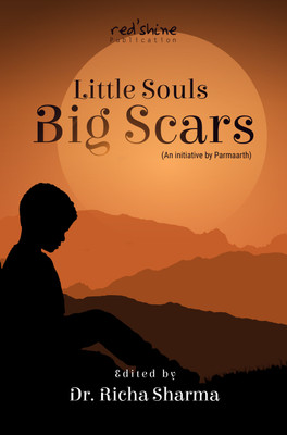 Little Souls Big Scars (An initiative by Parmaarth)(Hardcover, Dr. Richa Sharma)
