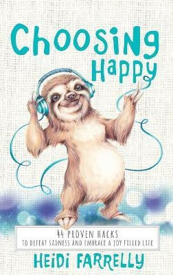 Choosing Happy(English, Hardcover, Farrelly Heidi)