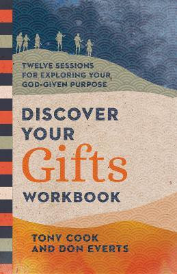 Discover Your Gifts Workbook - Twelve Sessions for Exploring Your God-Given Purpose(English, Paperback, Cook Tony)