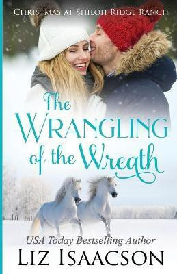 The Wrangling of the Wreath(English, Paperback, Isaacson Liz)