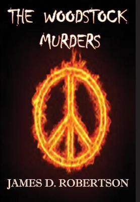 The Woodstock Murders(English, Hardcover, Robertson James D)