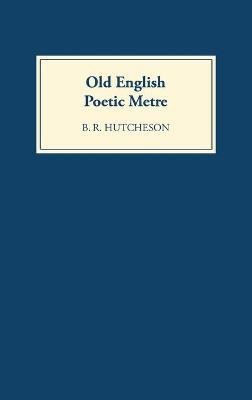 Old English Poetic Metre(English, Hardcover, Hutcheson B.R.)