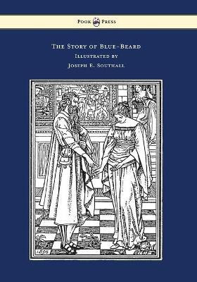 The Story of Blue-Beard - Illustrated by Joseph E. Southall(English, Paperback, Perrault Charles)