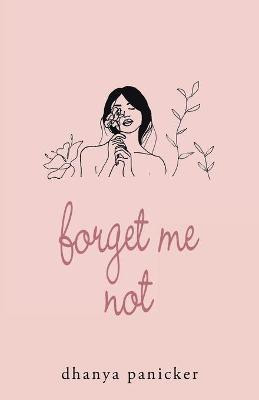 Forget Me Not(English, Paperback, Panicker Dhanya)