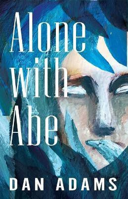 Alone with Abe / Schizophrenic Statue(English, Paperback, Adams Dan)
