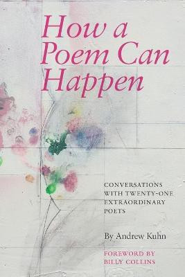 How a Poem Can Happen(English, Paperback, Kuhn Andrew)