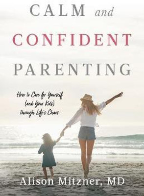 Calm and Confident Parenting(English, Paperback, Mitzner Alison)