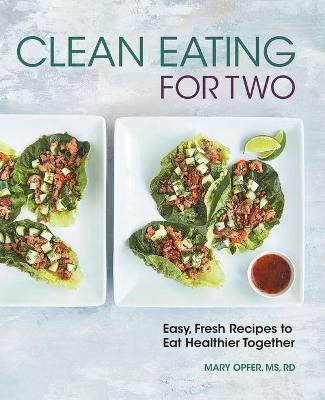 Clean Eating for Two(English, Paperback, RD Mary Opfer MS,)