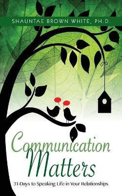 Communications Matters(English, Paperback, White Shauntae Brown)