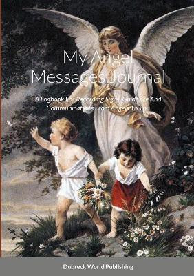 My Angel Messages Journal(English, Paperback, World Publishing Dubreck)