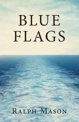 Blue Flags(English, Paperback, Mason Ralph)