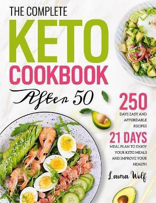 The Complete Keto Cookbook After 50(English, Paperback, Wolf Laura)